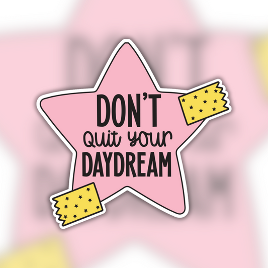 Dont Quit Your Daydream Post It Easy Peel Sticker