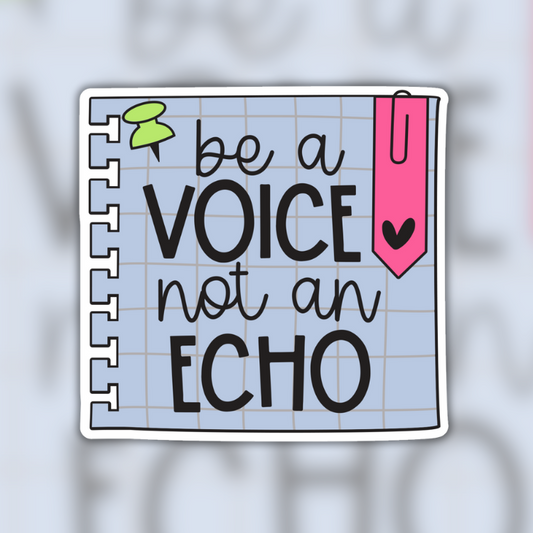 Be A Voice Not An Echo Post It Easy Peel Sticker